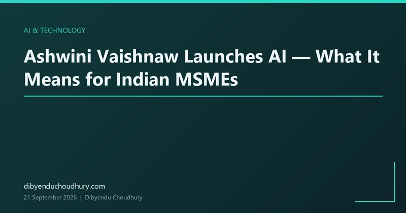 Ashwini Vaishnaw Launches AI — What It Means for Indian MSMEs