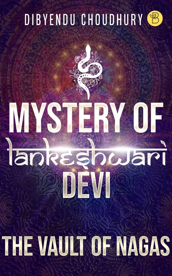 Mystery of Lankeshwari Devi: The Vault of Nagas (Patal Loka Book 1)