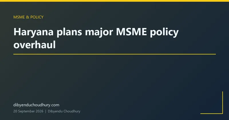 Haryana plans major MSME policy overhaul