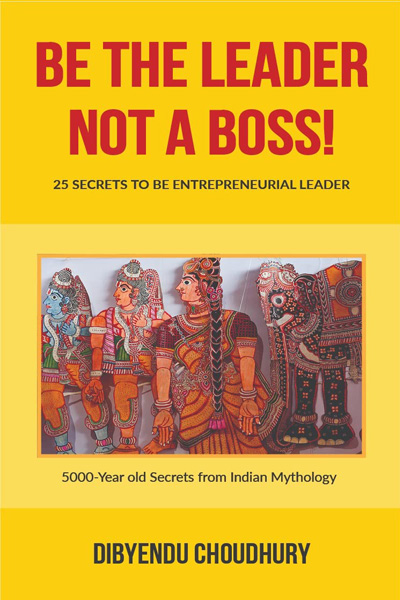 BE THE LEADER, NOT A BOSS!: 25 Secrets to be Entrepreneurial Leader ...